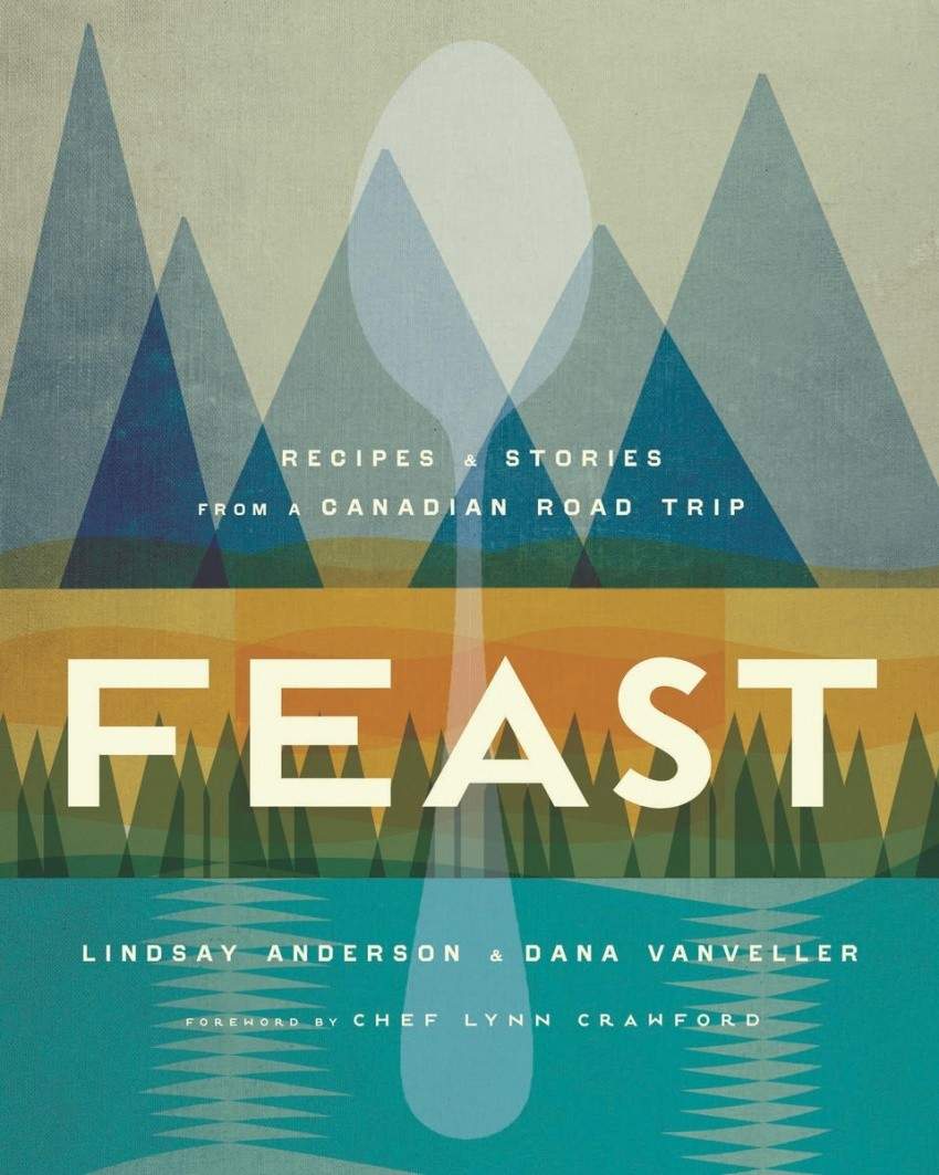 Feast a Canadian road trip cookbook